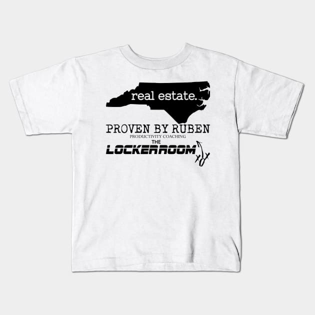 NC Real Estate - Proven By Ruben - The Locker Room (BLACK) Kids T-Shirt by Proven By Ruben